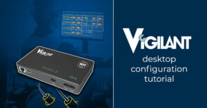 Vigilant Desktop Configuration Tutorial